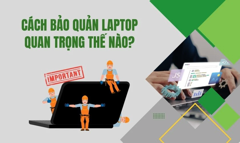 Cách kiểm tra, sử dụng và bảo quản pin laptop đúng kỹ thuật